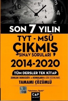 Çap Yayınları YKS TYT MSÜ Tüm Dersler 2014-2020 Son 7 Yıl Çıkmış Sınav Soruları Tek Kitap Çözümlü Çap Yayınları