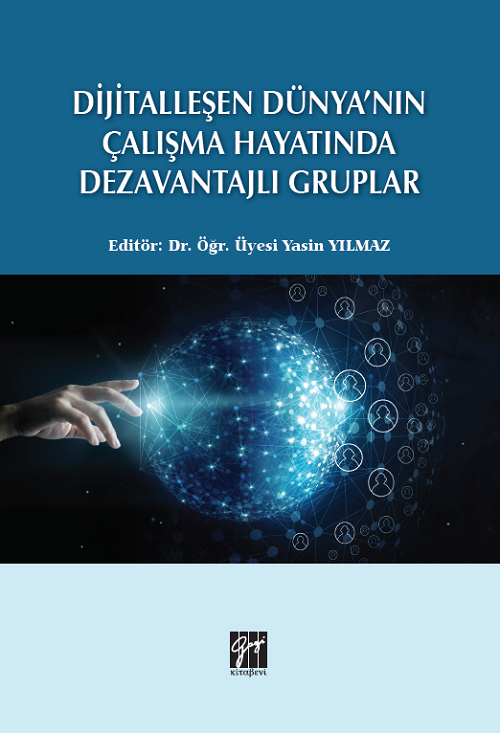 Gazi Kitabevi Dijitalleşen Dünya'nın Çalışma Hayatında Dezavantajlı Gruplar - Yasin Yılmaz Gazi Kitabevi