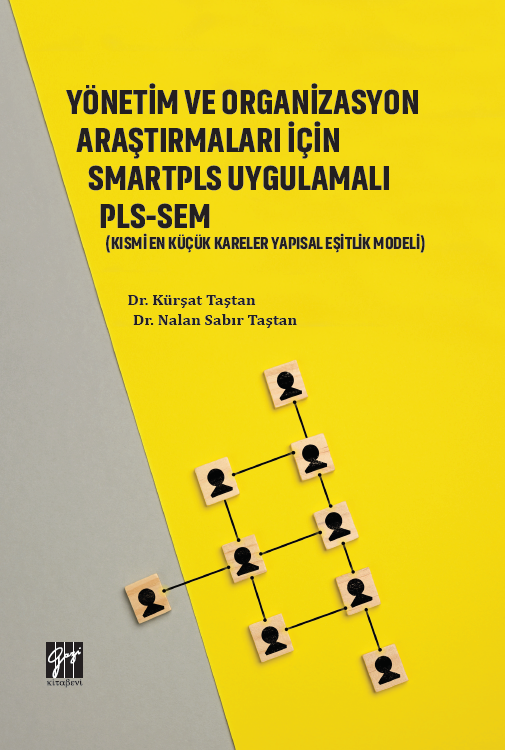 Gazi Kitabevi Yönetim ve Organizasyon Araştırmaları İçin Smartpls Uygulamalı PLS-SEM - Kürşat Taştan, Nalan Sabır Taştan Gazi Kitabevi