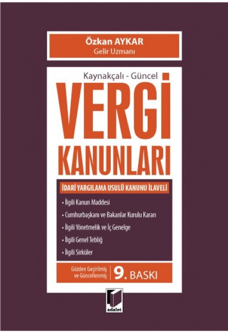 Adalet Kaynakçalı Güncel Vergi Kanunları 9. Baskı - Özkan Aykar Adalet Yayınevi