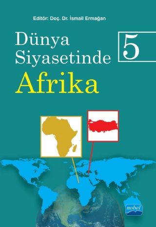 Nobel Dünya Siyasetinde Afrika 5. Kitap - İsmail Ermağan Nobel Akademi Yayınları