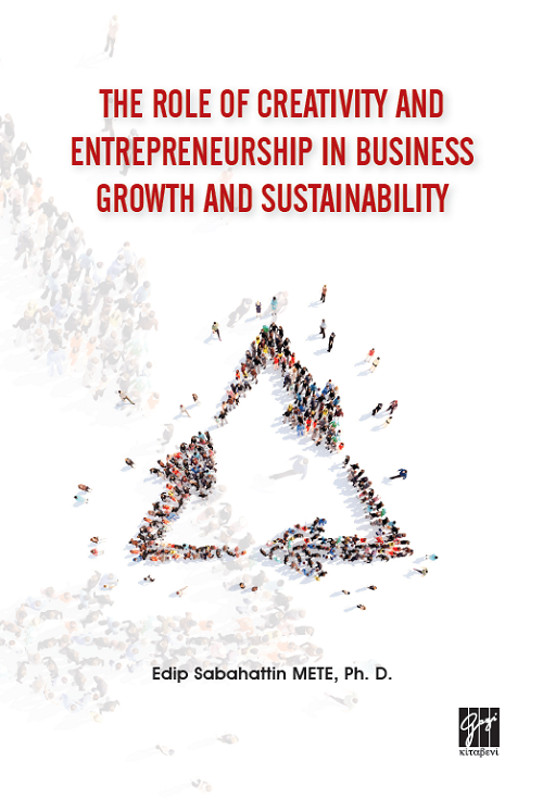 Gazi Kitabevi The Role of Creativity and Entrepreneurship in Business Growth and Sustainability - Edip Sabahattin Mete Gazi Kitabevi