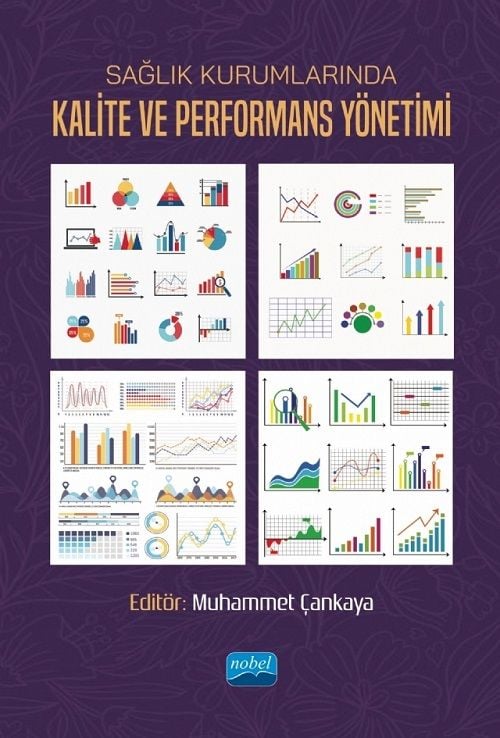 Nobel Sağlık Kurumlarında Kalite ve Performans Yönetimi - Muhammet Çankaya Nobel Akademi Yayınları