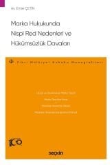 Seçkin Marka Hukukunda Nispi Red Nedenleri ve Hükümsüzlük Davaları - Emre Çetin Seçkin Yayınları