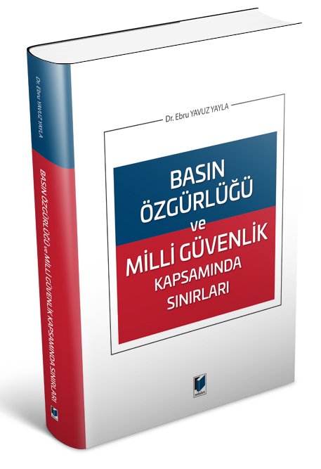 Adalet Basın Özgürlüğü ve Milli Güvenlik Kapsamında Sınırları - Ebru Yavuz Yayla Adalet Yayınevi