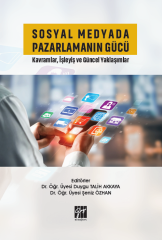 Gazi Kitabevi Sosyal Medyada Pazarlamanın Gücü Kavramlar, İşleyiş ve Güncel Yaklaşımlar - Duygu Talih Akkaya, Şeniz Özhan Gazi Kitabevi