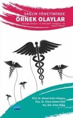 Nobel Sağlık Yönetiminde Örnek Olaylar - Ahmet Emin Erbaycu, Umut Sanem Çitçi, Emre Bilgiç Nobel Akademi Yayınları