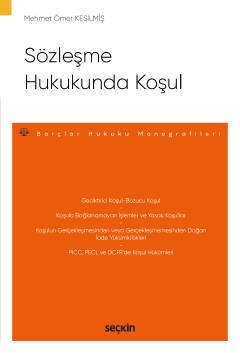 Seçkin Sözleşme Hukukunda Koşul - Mehmet Ömer Kesilmiş Seçkin Yayınları