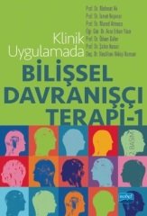 Nobel Klinik Uygulamada Bilişsel Davranışçı Terapi 1 - Mehmet Ak Nobel Akademi Yayınları