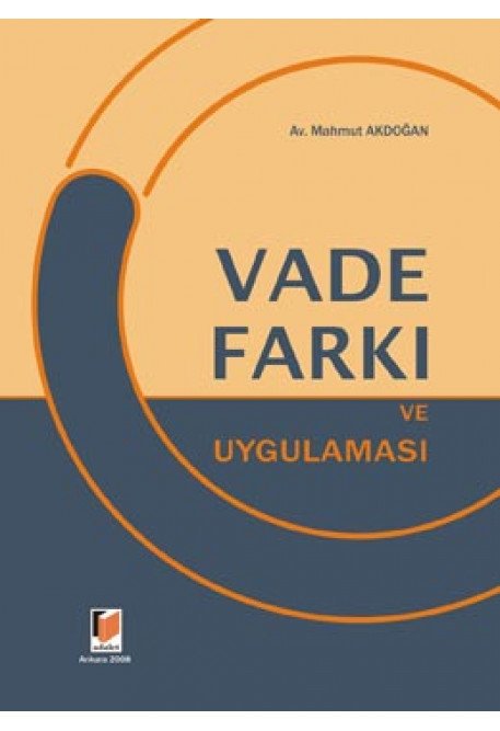 Adalet Vade Farkı ve Uygulaması - Mahmut Akdoğan Adalet Yayınevi