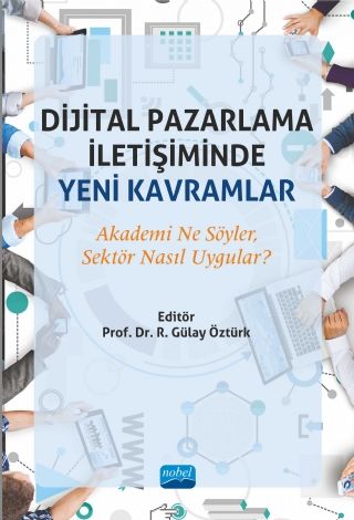 Nobel Dijital Pazarlama İletişiminde Yeni Kavramlar - R. Gülay Öztürk Nobel Akademi Yayınları