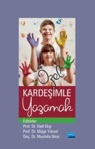 Nobel Özel Kardeşimle Yaşamak - Halil Ekşi, Müge Yüksel, Mustafa Otrar Nobel Akademi Yayınları