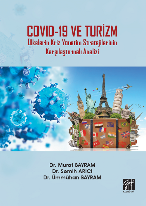 Gazi Kitabevi Covid-19 ve Turizm - Ülkelerin Kriz Yönetim Stratejilerinin Karşılaştırmalı Analizi - Ümmühan Bayram, Murat Bayram Gazi Kitabevi