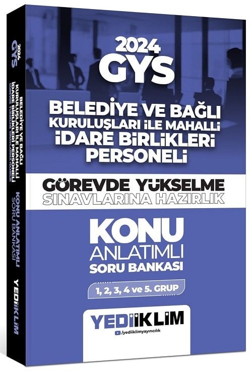 Yediiklim 2024 GYS Belediye ve Bağlı Kuruluşlar İle Mahalli İdari Birlikleri Personeli Konu Anlatımlı Soru Bankası Görevde Yükselme Yediiklim Yayınları