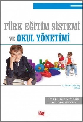 Anı Yayıncılık Türk Eğitim Sistemi ve Okul Yönetimi - Celal Gülşen, Necmi Gökyer Anı Yayıncılık