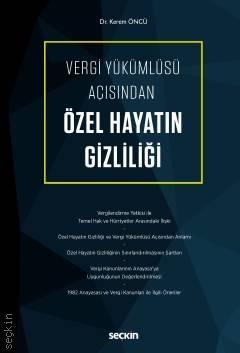 Seçkin Vergi Yükümlüsü Açısından Özel Hayatın Gizliliği - Kerem Öncü Seçkin Yayınları