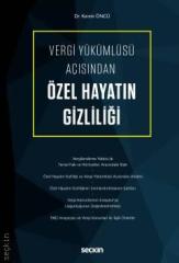 Seçkin Vergi Yükümlüsü Açısından Özel Hayatın Gizliliği - Kerem Öncü Seçkin Yayınları