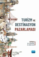 Nobel Turizm ve Destinasyon Pazarlaması - Aydın Ünal, Onur Çelen Nobel Akademi Yayınları