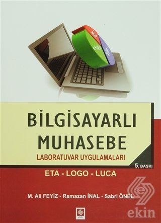 Ekin Bilgisayarlı Muhasebe Laboratuvar Uygulamaları 5. Baskı - Mehmet Ali Feyiz, Ramazan İnal Ekin Yayınları