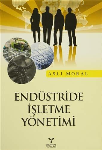 Umuttepe Endüstride İşletme Yönetimi - Aslı Moral Umuttepe Yayınları