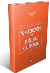 Adalet Nükleer Enerji ve Doğalgaz Politikaları - Kurtuluş Tayanç Çalışır Adalet Yayınevi