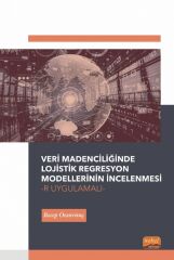 Nobel Veri Madenciliğinde Lojistik Regresyon Modellerinin İncelenmesi, R Uygulamalı - Recep Özsürünç Nobel Bilimsel Eserler