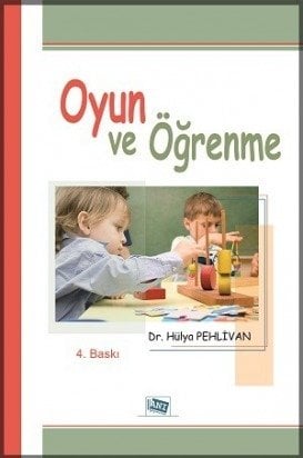 Anı Yayıncılık Oyun ve Öğrenme - Hülya Pehlivan Anı Yayıncılık