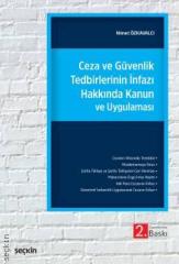 Seçkin Ceza ve Güvenlik Tedbirlerinin İnfazı Hakkında Kanun ve Uygulaması - Nimet Özkavalcı Seçkin Yayınları