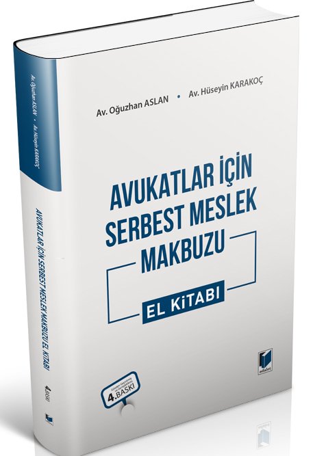 Adalet Avukatlar için Serbest Meslek Makbuzu El Kitabı 4. Baskı - Oğuzhan Aslan, Hüseyin Karakoç Adalet Yayınevi