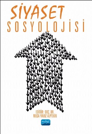 Nobel Siyaset Sosyolojisi - Musa Yavuz Alptekin Nobel Akademi Yayınları