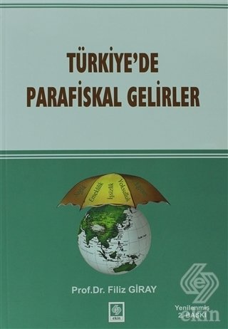 Ekin Türkiyede Parafiskal Gelirler - Filiz Giray Ekin Yayınları