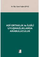 Adalet Adi Ortaklık ile İlgili Uyuşmazlıklarda Arabuluculuk - Tuğba Çiftçi Adalet Yayınevi