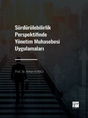 Gazi Kitabevi Sürdürülebilirlik Perspektifinde Yönetim Muhasebesi Uygulamaları - Orhan Elmacı Gazi Kitabevi