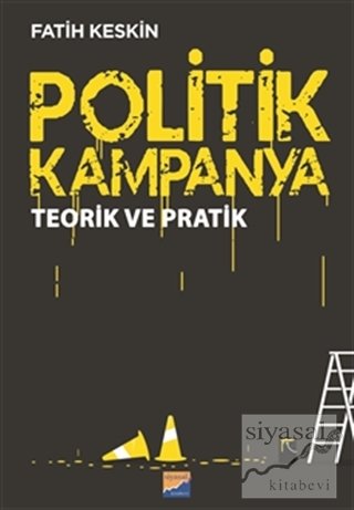 Siyasal Kitabevi Politik Kampanya Teorik ve Pratik - Fatih Keskin Siyasal Kitabevi Yayınları