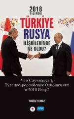 Nobel 2018 Yılında Türkiye Rusya İlişkilerinde Ne Oldu? - Salih Yılmaz Nobel Akademi Yayınları