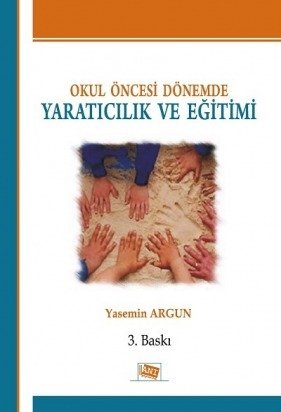 Anı Yayıncılık Okul Öncesi Dönemde Yaratıcılık ve Eğitimi - Yasemin Argun Anı Yayıncılık