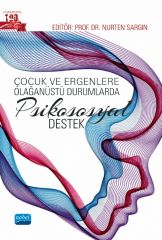 Nobel Çocuk ve Ergenlere Olağanüstü Durumlarda Psikososyal Destek - Nurten Sargın Nobel Akademi Yayınları