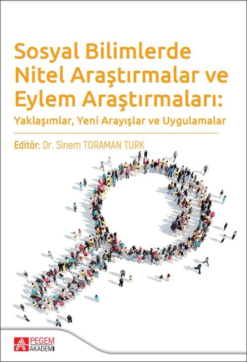 Pegem Sosyal Bilimlerde Nitel Araştırmalar ve Eylem Araştırmaları - Sinem Toraman Turk Pegem Akademik Yayınları