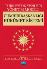 Nobel Türkiye’de Yeni Bir Yönetim Modeli: Cumhurbaşkanlığı Hükümet Sistemi - Fahri Erenel, M. Fatih Çınar Nobel Akademi Yayınları