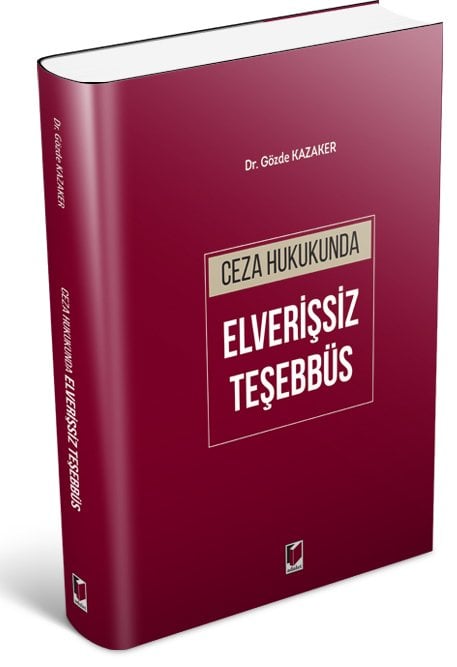 Adalet Ceza Hukukunda Elverişsiz Teşebbüs - Gözde Kazaker Adalet Yayınevi