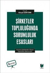 Adalet Ekonomik Bir Bütünlük Olarak Şirketler Topluluğunda Hukuki Sorumluluk 2. Baskı - Güray Özsu Adalet Yayınevi