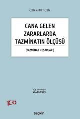 Seçkin Cana Gelen Zararlarda Tazminatın Ölçüsü 2. Baskı - Çelik Ahmet Çelik Seçkin Yayınları