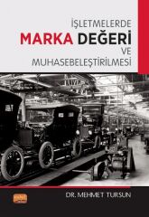 Nobel İşletmelerde Marka Değeri ve Muhasebeleştirilmesi - Mehmet Tursun Nobel Bilimsel Eserler