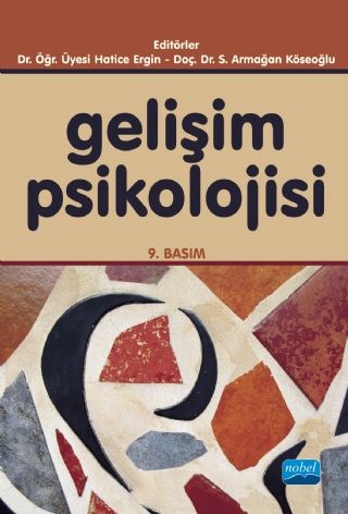 Nobel Gelişim Psikolojisi - Hatice Ergin, S Armağan Köseoğlu Nobel Akademi Yayınları