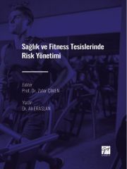 Gazi Kitabevi Sağlık ve Fitness Tesislerinde Risk Yönetimi - Ali Eraslan, Zafer Çimen Gazi Kitabevi