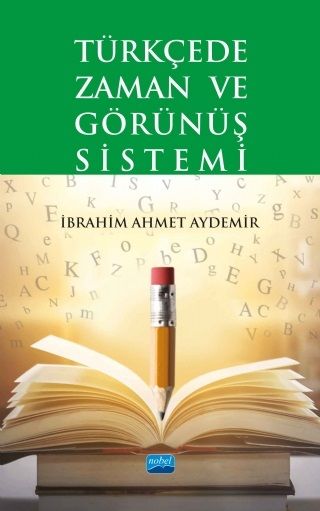 Nobel Türkçede Zaman ve Görünüş Sistemi - İbrahim Ahmet Aydemir Nobel Akademi Yayınları