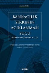 Seçkin Bankacılık Sırrının Açıklanması Suçu - Burak Başel Seçkin Yayınları