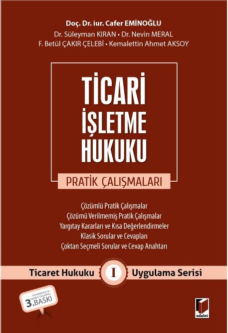 Adalet Ticari İşletme Hukuku Pratik Çalışmaları 3. Baskı - Cafer Eminoğlu, Süleyman Kıran Adalet Yayınevi