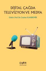 Der Yayınları Dijital Çağda Televizyon ve Medya - Ceyhan Kandemir Der Yayınları