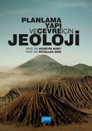 Nobel Planlama, Yapı ve Çevre İçin Jeoloji - Hüseyin Kurt, Fetullah Arık Nobel Akademi Yayınları